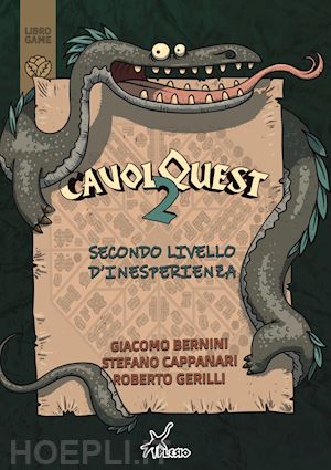 gerilli roberto; bernini giacomo; cappanari stefano - cavolquest. vol. 2: secondo livello d'inesperienza