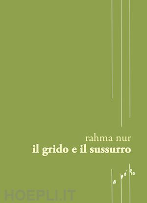 nur rahma - il grido e il sussurro