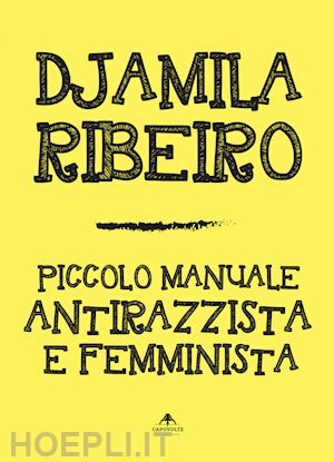 ribeiro djamila - piccolo manuale antirazzista e femminista