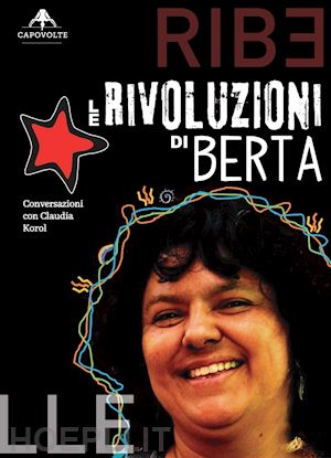 korol claudia - le rivoluzioni di berta. conversazioni con claudia korol