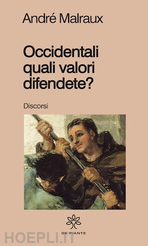 malraux andre' - occidentali, quali valori difendete?