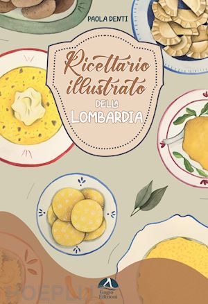 denti paola - ricettario illustrato della lombardia