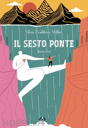 paulikova milleri silvia - il sesto ponte