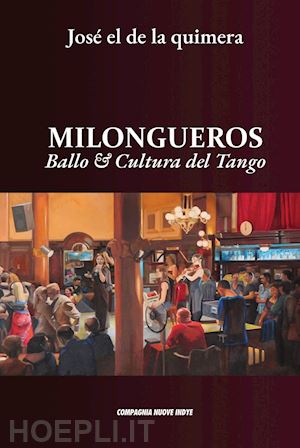 el de la quimera josé - milongueros. ballo & cultura del tango