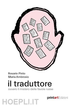 pinto rosario; ambrosio maria - il traduttore. ovvero il mistero delle favole russe