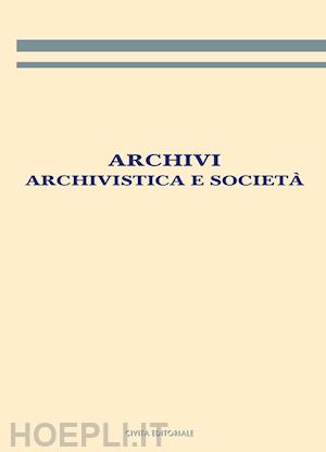 giambastiani l. (curatore) - archivi, archivistica e societa'