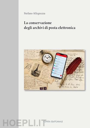 allegrezza stefano - la conservazione degli archivi di posta elettronica