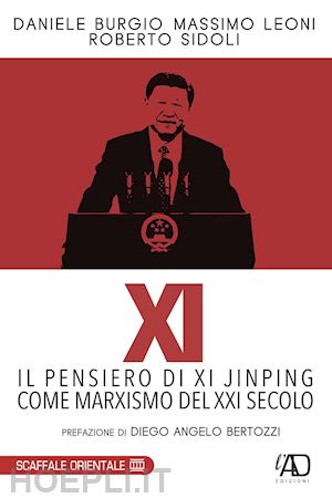 burgio daniele; leoni massimo; sidoli roberto - xi. il pensiero di xi jinping come marxismo del xxi secolo