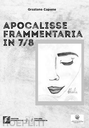 capone graziano - apocalisse frammentaria in 7/8