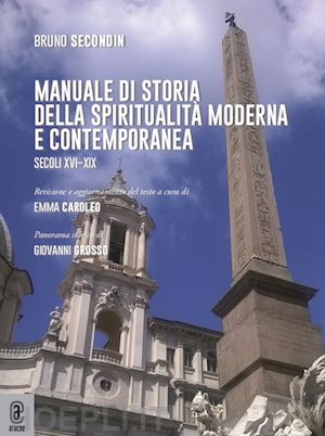 secondin bruno; caroleo e. (curatore) - manuale di storia della spiritualita' moderna e contemporanea. secoli xvi-xix