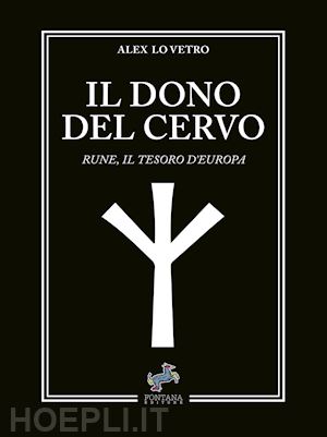 lo vetro alex - il dono del cervo. rune, il tesoro d'europa. nuova ediz.