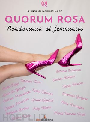 zeba d.(curatore) - quorum rosa. condominio al femminile