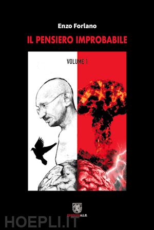 forlano enzo - il pensiero improbabile . vol. 1