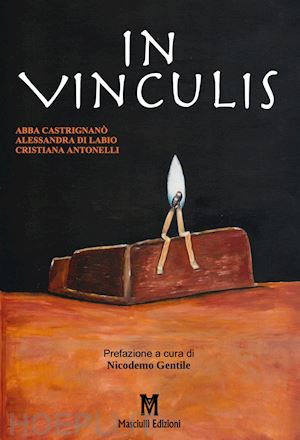 catrignanò abba; di labio alessandra; antonelli cristiana - in vinculis