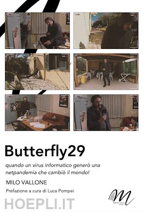 vallone milo - butterfly29. quando un virus informatico generò una netpandemia che cambiò il mondo!