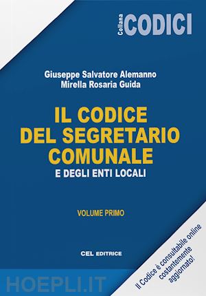 alemanno giuseppe salvatore; guida mirella rosaria - il codice del segretario comunale e degli enti locali