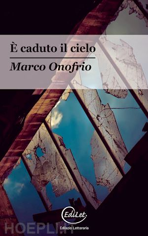 onofrio marco - È caduto il cielo