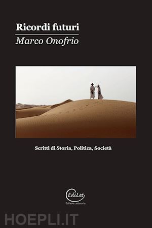 onofrio marco - ricordi futuri. scritti di storia, politica, società