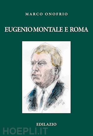 onofrio marco - eugenio montale e roma