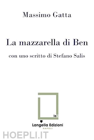 gatta massimo - la mazzarella di ben. ediz. critica. con tavola illustrata