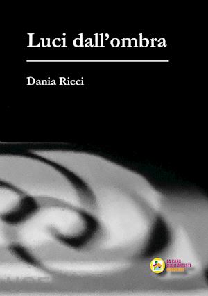 ricci dania - luci dall'ombra