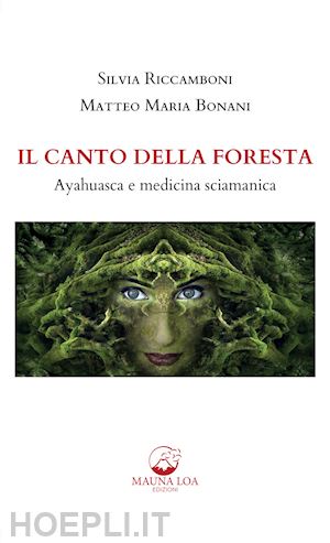 riccamboni silvia; bonani matteo maria - il canto della foresta