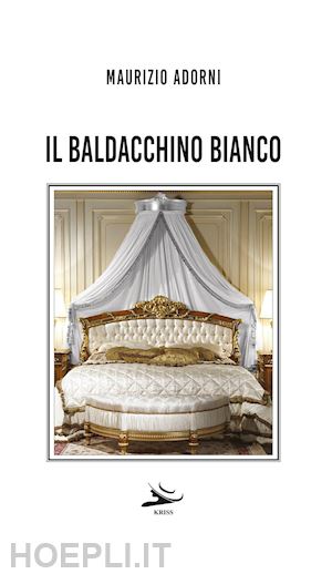 adorni maurizio - il baldacchino bianco