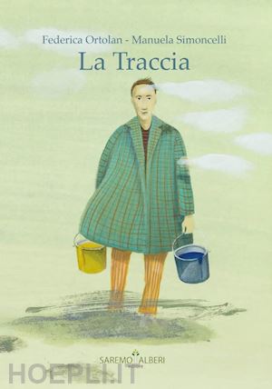 ortolan federica; simoncelli manuela - la traccia. ediz. illustrata