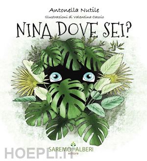 nutile antonella - nina dove sei? ediz. illustrata