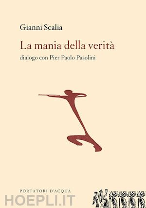 scalia gianni - la mania della verita'