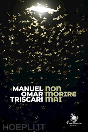 triscari manuel omar - non morire mai