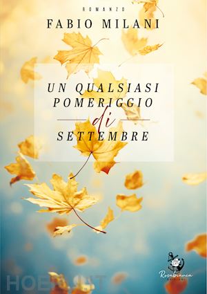 milani fabio - un qualsiasi pomeriggio di settembre