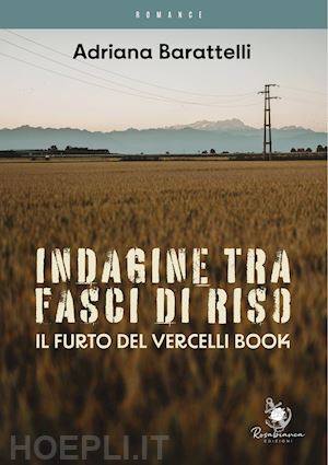 barattelli adriana - indagine tra fasci di riso