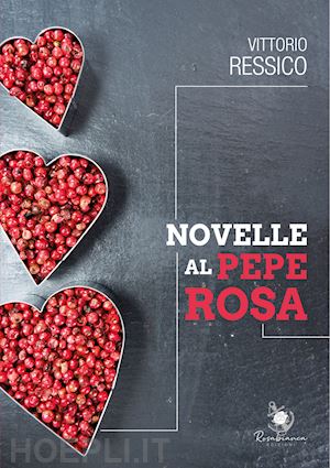 ressico vittorio - novelle al pepe rosa