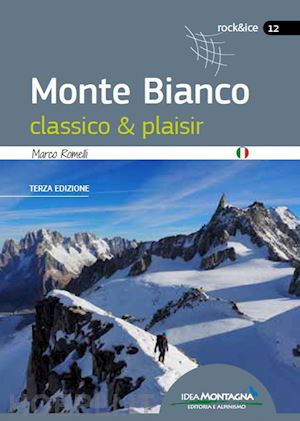romelli marco; cappellari f. (curatore) - monte bianco classico & plaisir