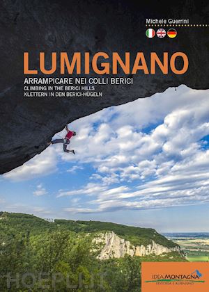 guerrini michele - lumignano. arrampicare nei colli berici-climbing in the berici hills-klettern in