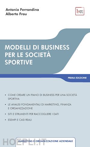 ferrandina antonio; frau alberto - modelli di business per le societa' sportive