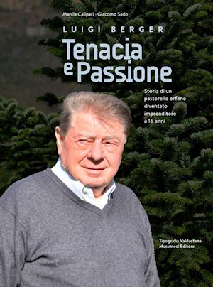 calipari manila; sado giacomo - luigi berger. tenacia e passione. storia di un pastorello orfano diventato impre