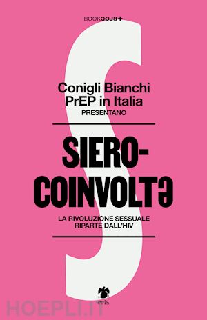 aa.vv. - sierocoinvolt. la rivoluzione sessuale riparte dall'hiv