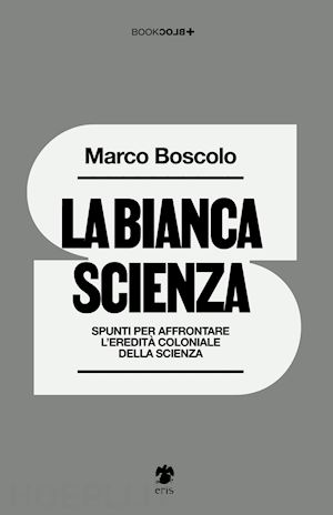 boscolo marco - la bianca scienza