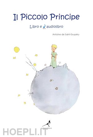 saint-exupéry antoine de - il piccolo principe. con file audio per il download: audiolibro