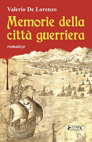 de lorenzo valerio - memorie della città guerriera