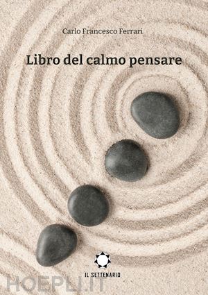 ferrari carlo francesco - libro del calmo pensare