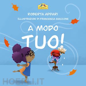 addari roberta - a modo tuo! ediz. illustrata