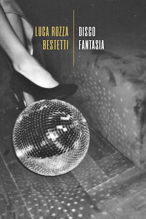 rozza bestetti luca - disco fantasia