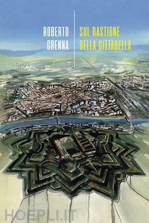 grenna roberto - sul bastione della cittadella