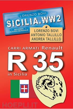 bovi lorenzo; tallillo antonio; tallillo andrea - sicilia.ww2: carri armati renault r35 in sicilia