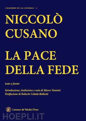 cusano niccolo'; vannini m. (curatore) - la pace della fede. testo latino a fronte