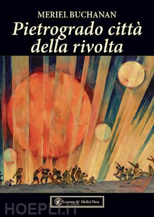 buchanan meriel - pietrogrado citta' della rivolta