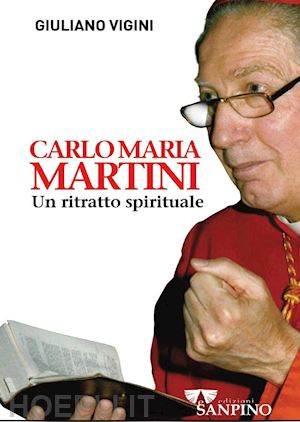 vigini giuliano - carlo maria martini. un ritratto spirituale